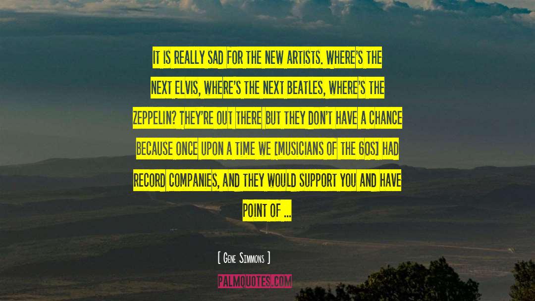 New Artists quotes by Gene Simmons