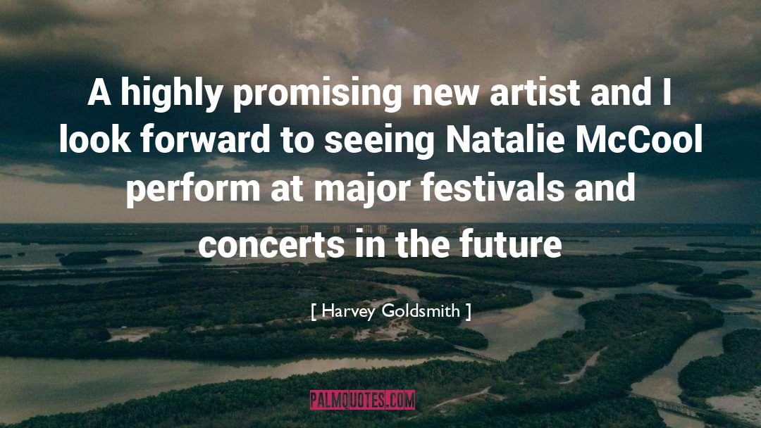 New Artists quotes by Harvey Goldsmith