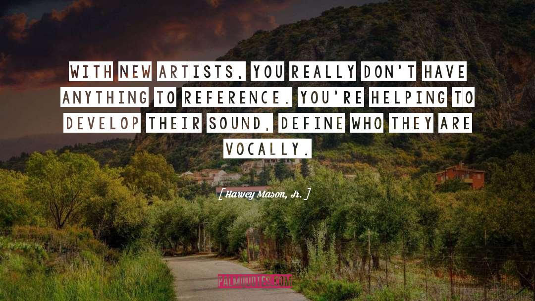 New Artists quotes by Harvey Mason, Jr.