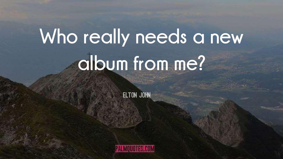 New Artists quotes by Elton John