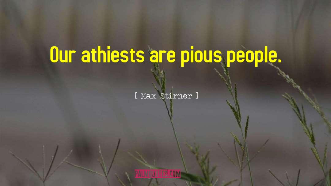 New Atheists quotes by Max Stirner