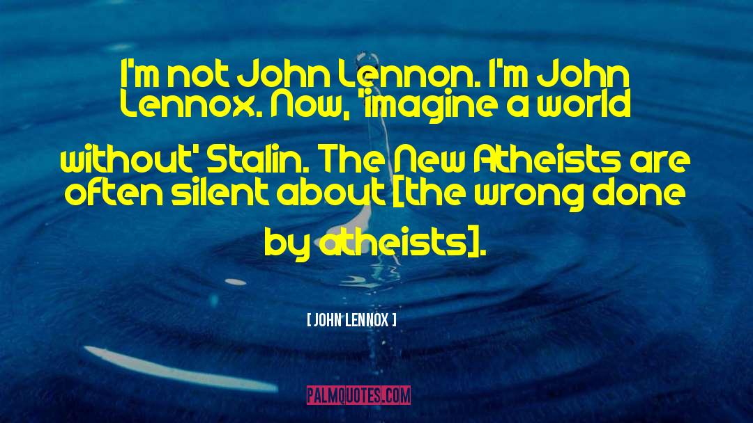 New Atheists quotes by John Lennox