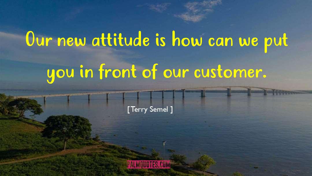 New Attitude quotes by Terry Semel