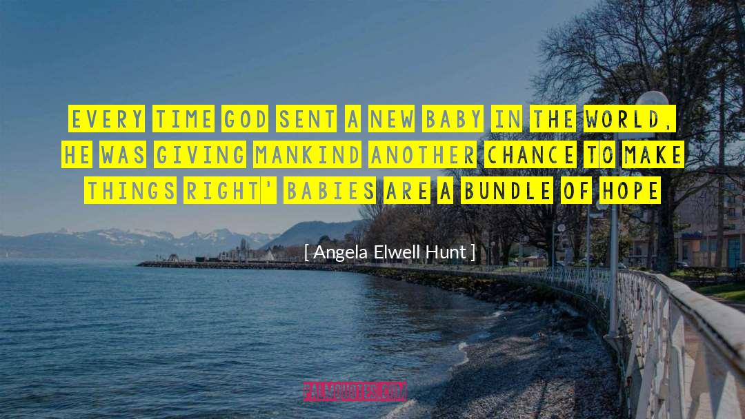 New Baby Arriving quotes by Angela Elwell Hunt