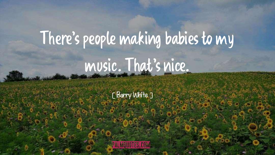 New Baby quotes by Barry White