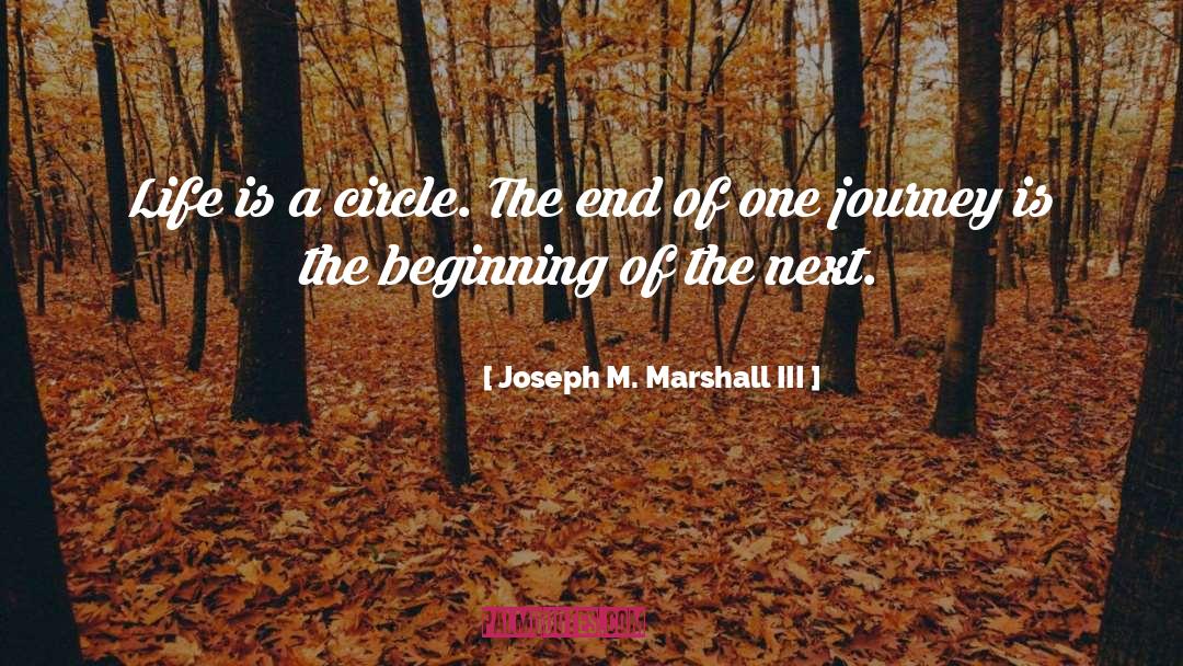 New Beginning Life quotes by Joseph M. Marshall III