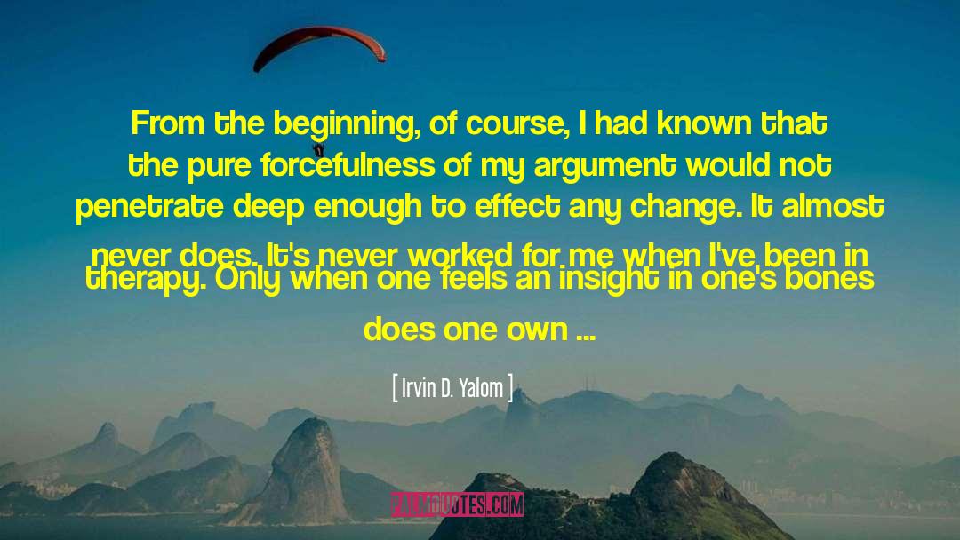 New Beginning Life quotes by Irvin D. Yalom