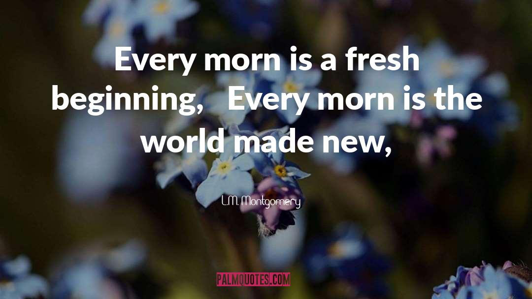 New Beginning Life quotes by L.M. Montgomery