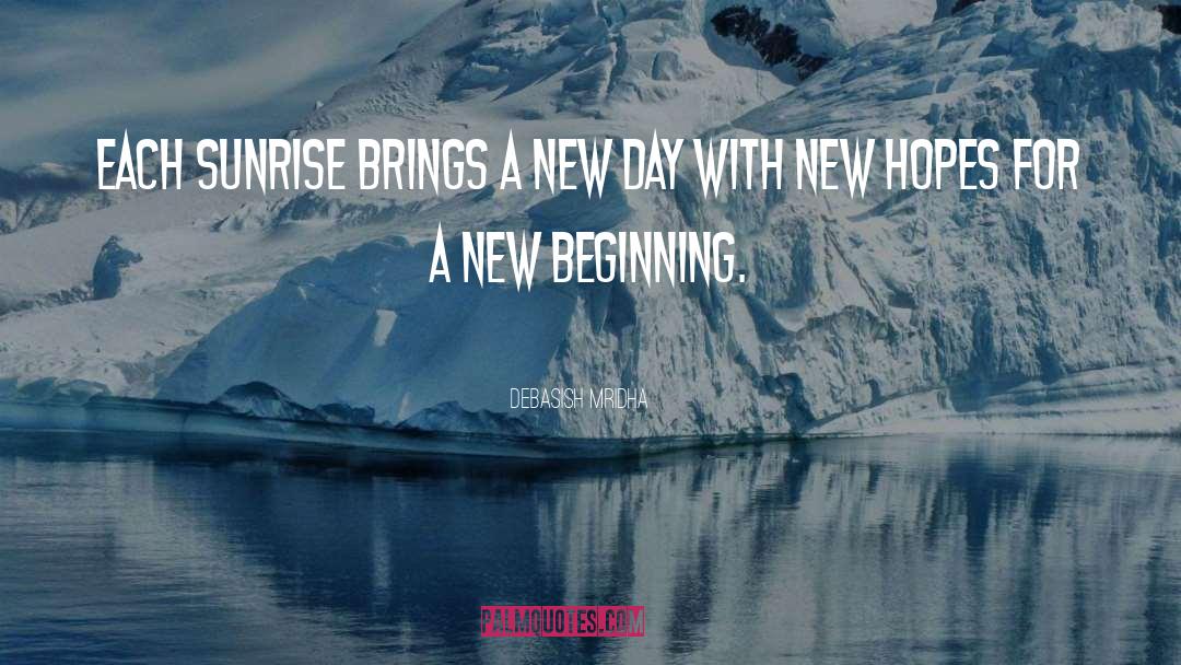 New Beginning quotes by Debasish Mridha