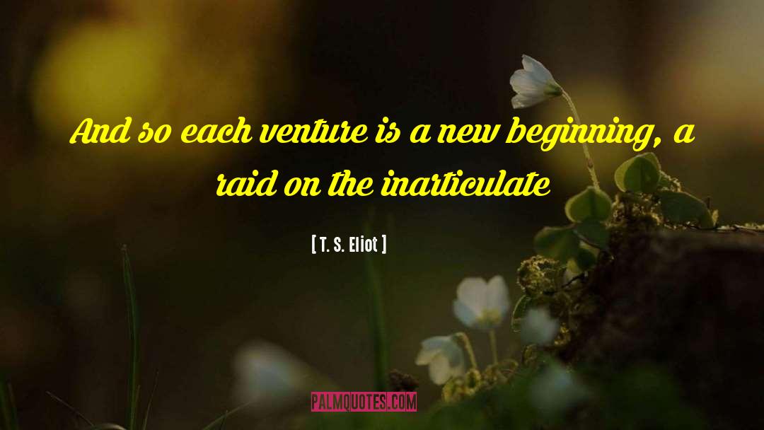 New Beginning quotes by T. S. Eliot