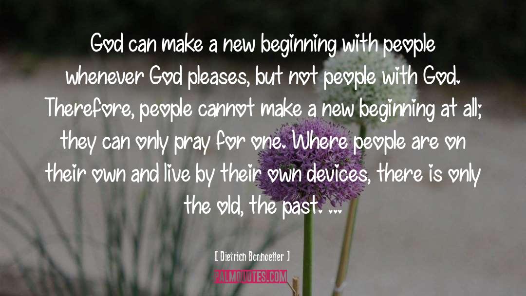 New Beginnings By Women quotes by Dietrich Bonhoeffer