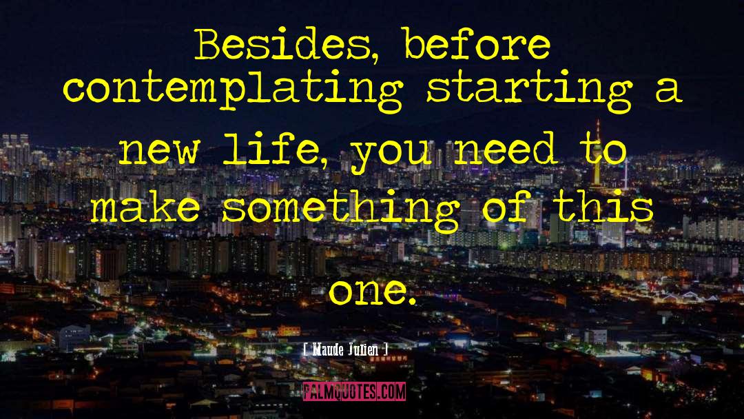 New Beginnings quotes by Maude Julien