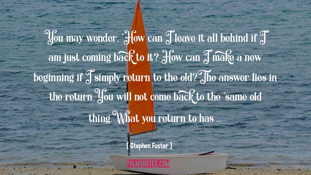 New Beginnings quotes by Stephen Foster