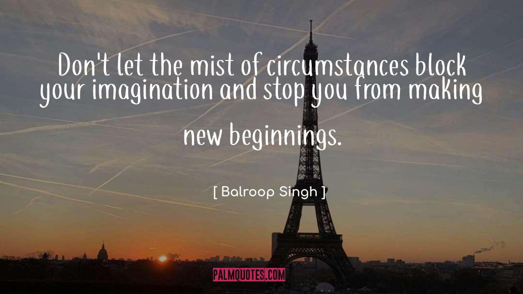 New Beginnings quotes by Balroop Singh