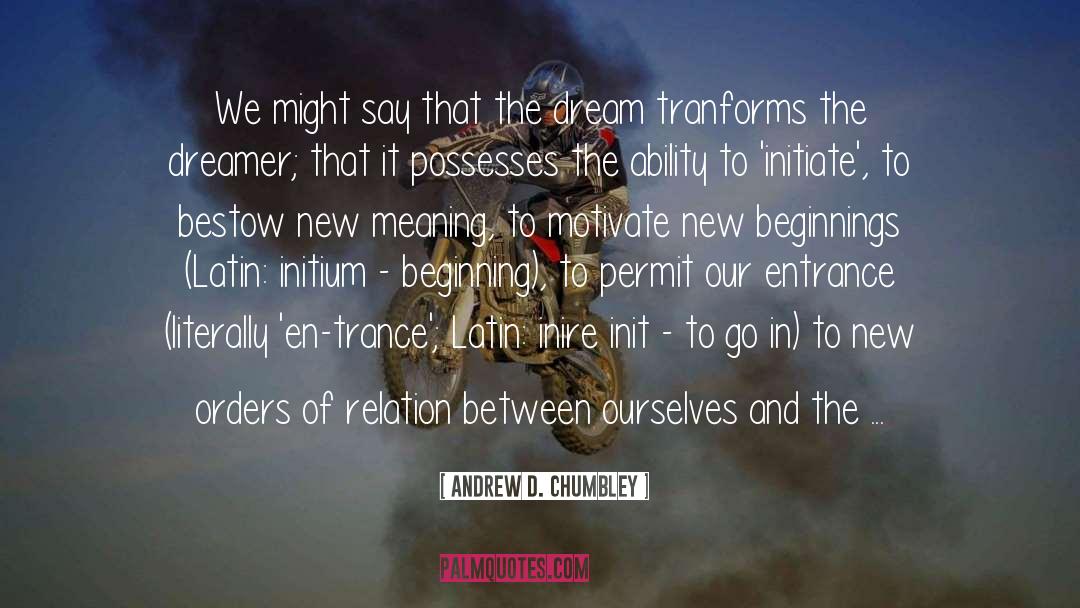 New Beginnings quotes by Andrew D. Chumbley