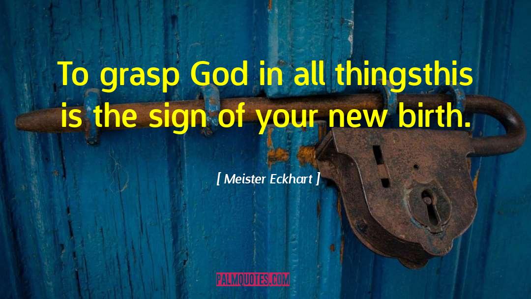 New Birth quotes by Meister Eckhart