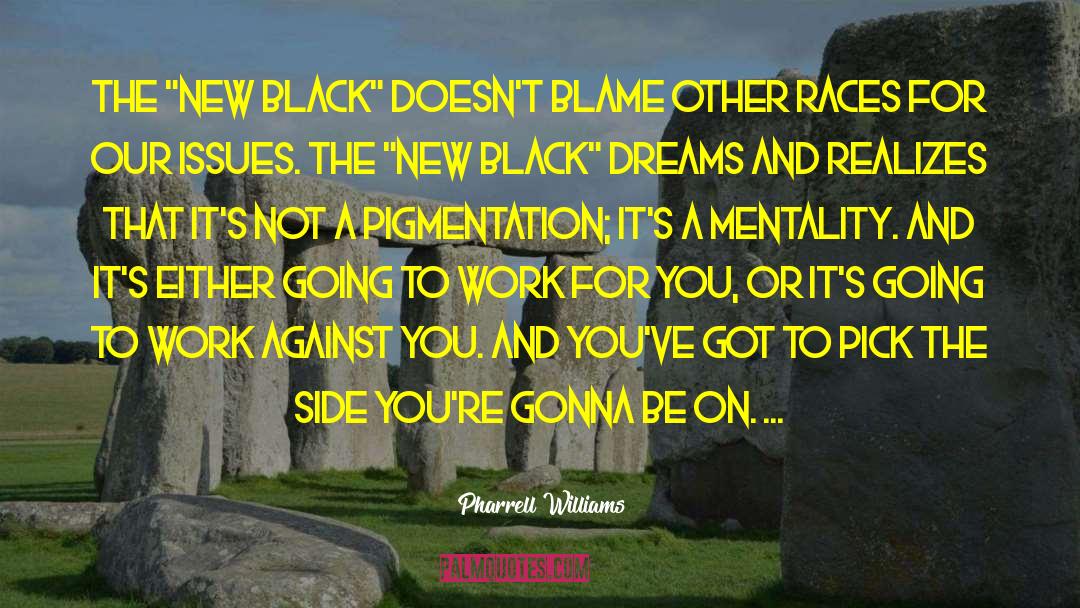 New Black quotes by Pharrell Williams