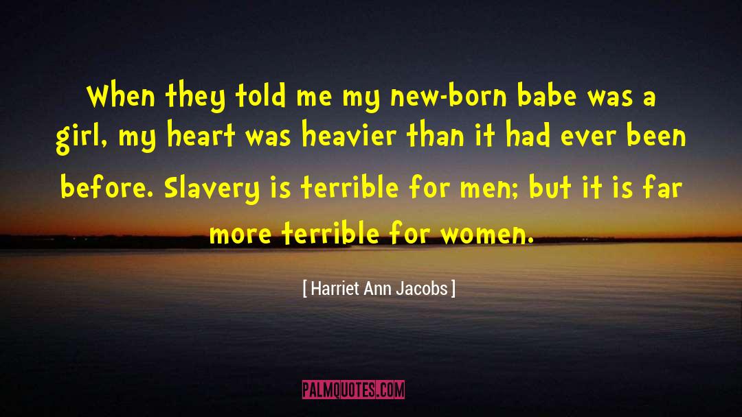 New Born quotes by Harriet Ann Jacobs