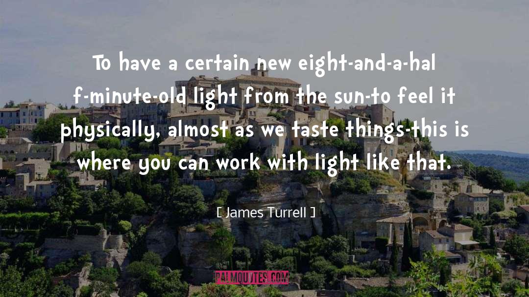 New Boyfriend quotes by James Turrell