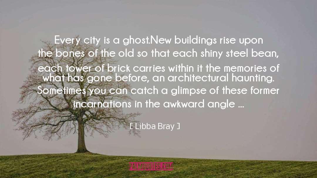 New Buildings quotes by Libba Bray