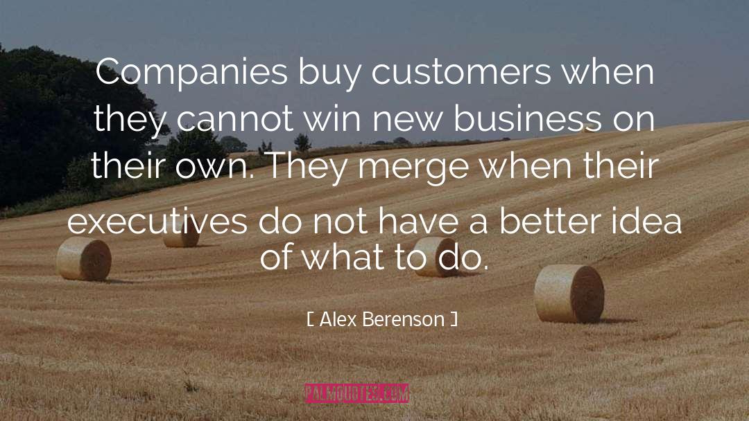 New Business quotes by Alex Berenson