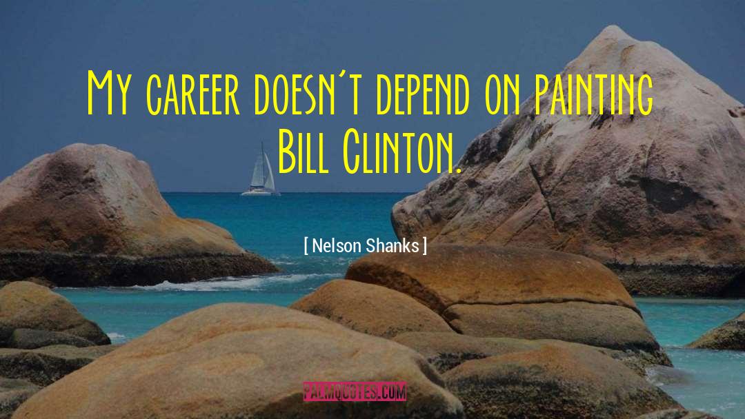 New Career quotes by Nelson Shanks