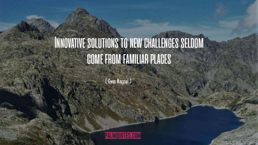 New Challenges quotes by Gyan Nagpal