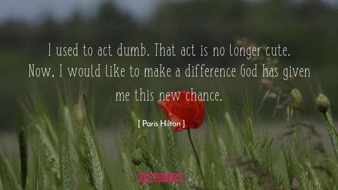 New Chance quotes by Paris Hilton