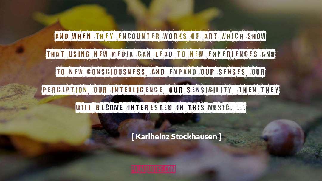 New Consciousness quotes by Karlheinz Stockhausen