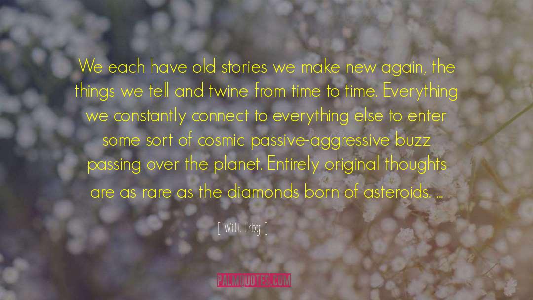 New Cosmic Age quotes by Will Irby