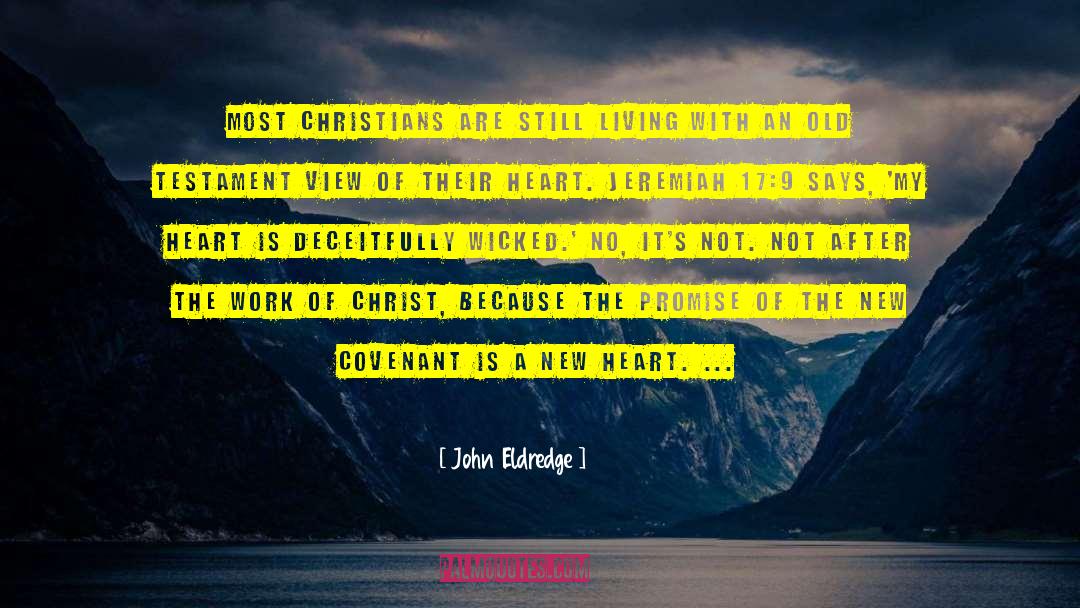 New Covenant quotes by John Eldredge