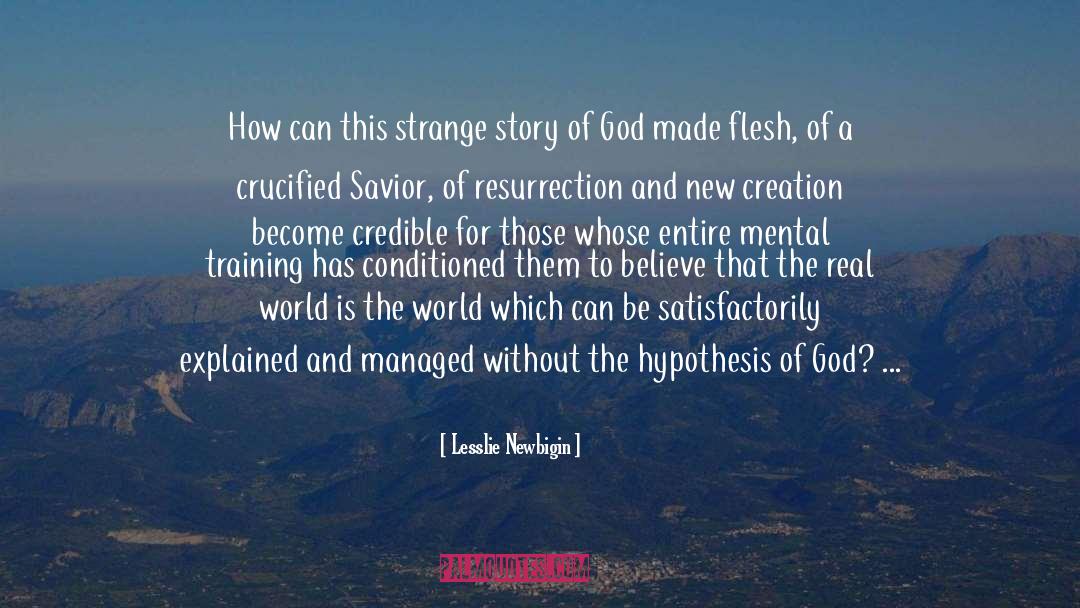 New Creation quotes by Lesslie Newbigin