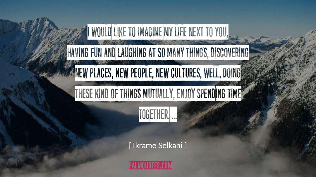 New Cultures quotes by Ikrame Selkani