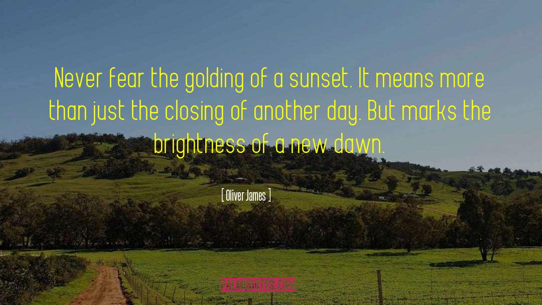 New Dawn quotes by Oliver James