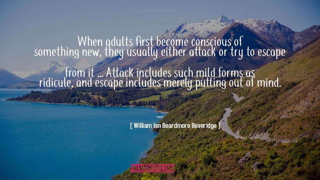 New Discoveries quotes by William Ian Beardmore Beveridge