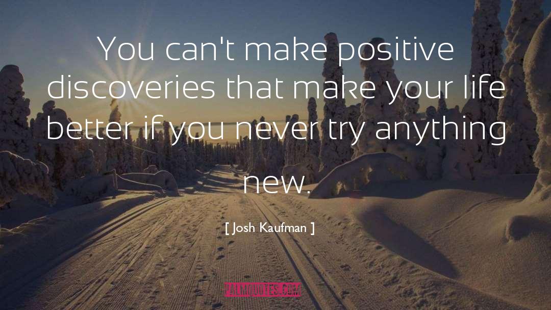 New Discovery quotes by Josh Kaufman