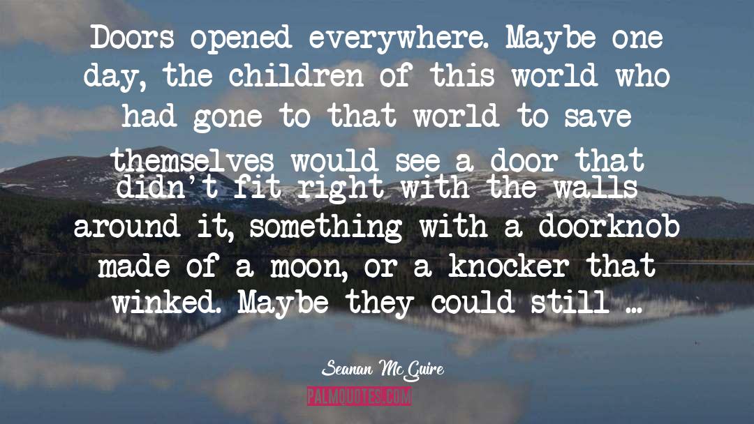 New Doors Opened quotes by Seanan McGuire