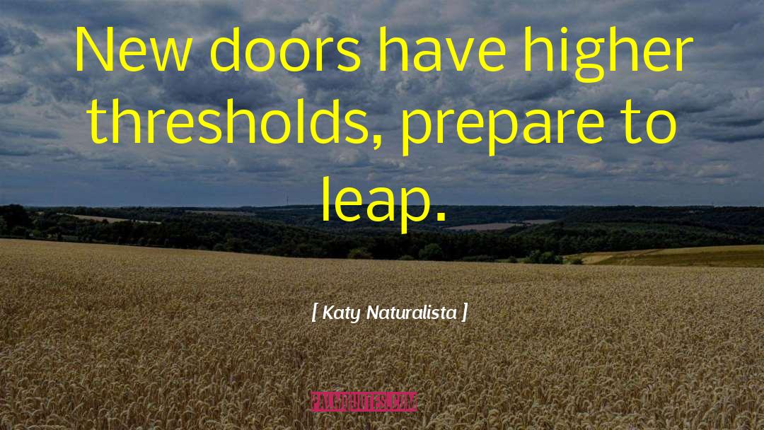 New Doors quotes by Katy Naturalista