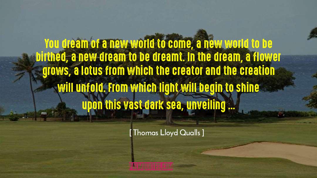 New Dream quotes by Thomas Lloyd Qualls
