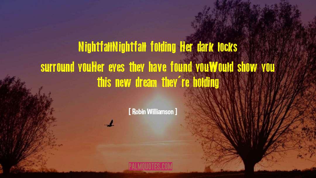 New Dream quotes by Robin Williamson