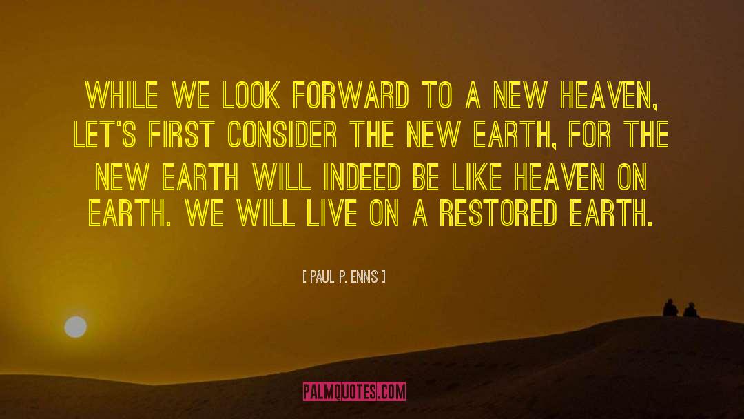 New Earth quotes by Paul P. Enns