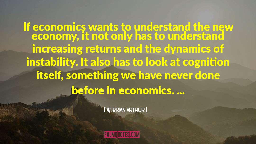 New Economy quotes by W. Brian Arthur