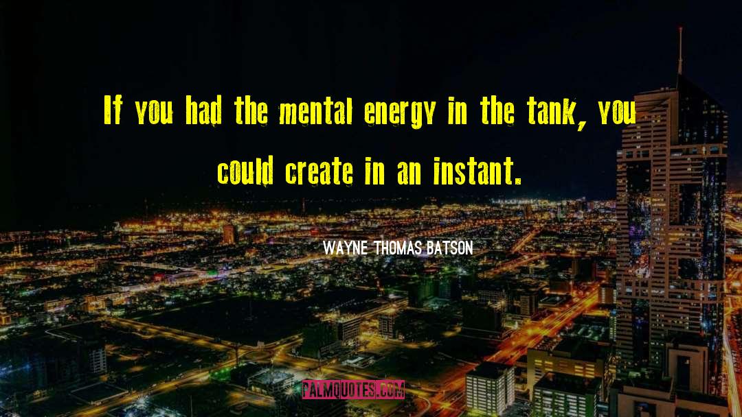 New Energy quotes by Wayne Thomas Batson