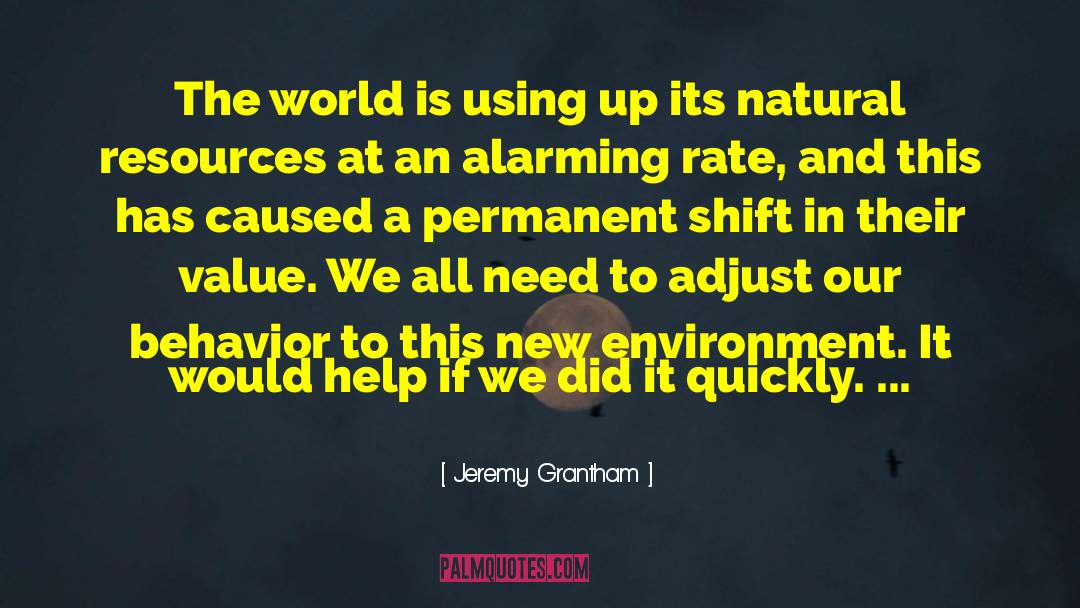 New Environment quotes by Jeremy Grantham