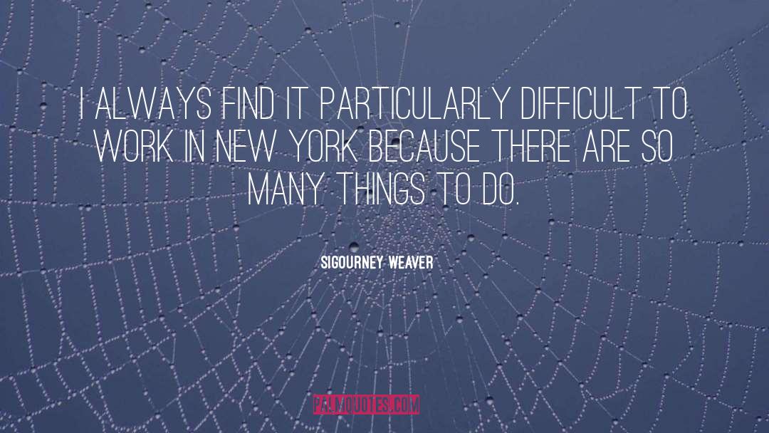 New Escapism quotes by Sigourney Weaver