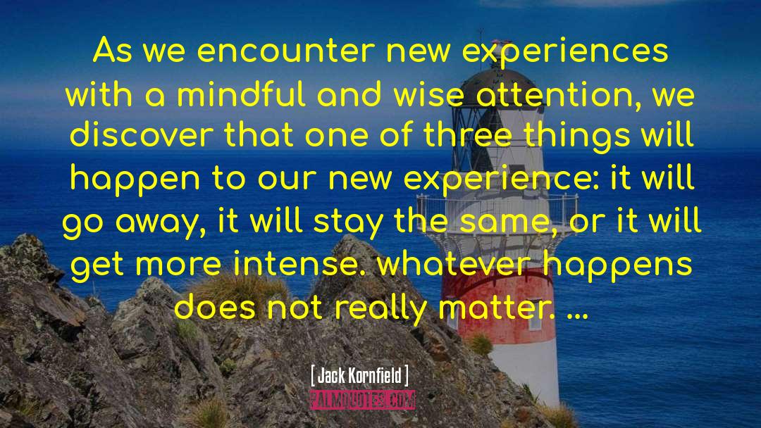 New Experience quotes by Jack Kornfield