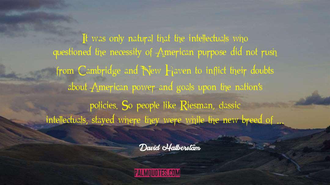 New Experience Society quotes by David Halberstam