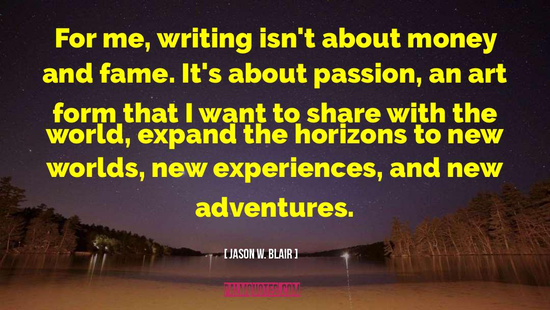 New Experiences quotes by Jason W. Blair