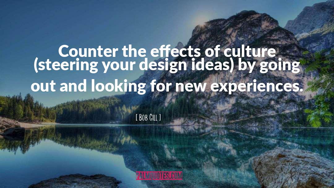 New Experiences quotes by Bob Gill