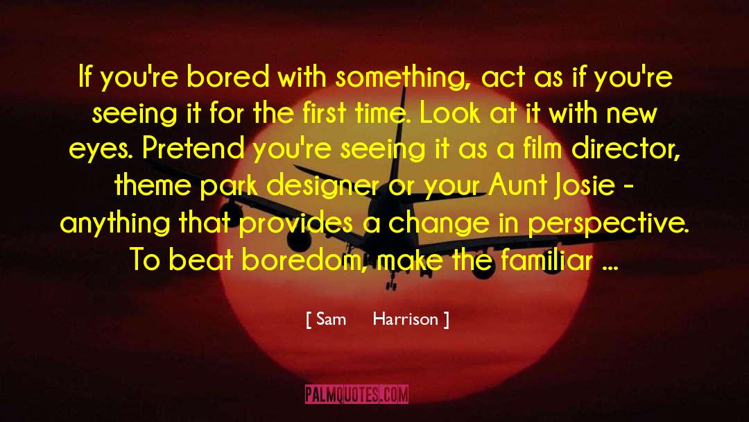 New Eyes quotes by Sam     Harrison